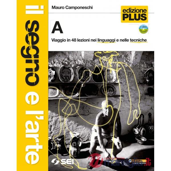 IL SEGNO E L'ARTE A + PAROLE ARTISTI + B KIT ED.PLUS