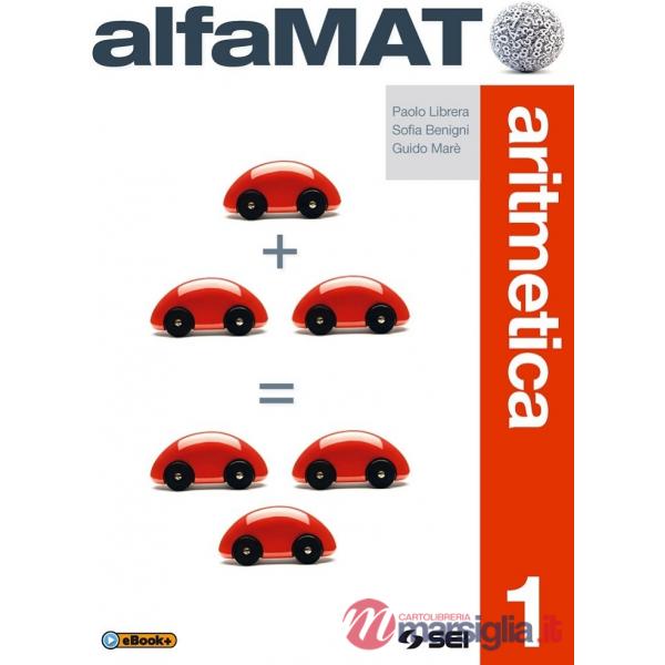 ALFAMAT ARITMETICA 1 + QUADERNO COMPETENZE 1 + TAV