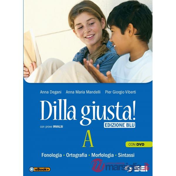 DILLA GIUSTA!-ED. BLU A + DVD + TEST D'INGRESSO