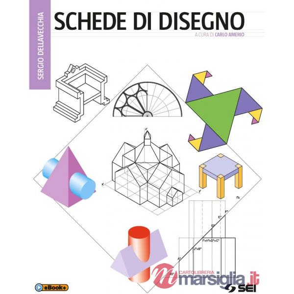 SCHEDE DI DISEGNO (VALIDE PER ENTRAMBI I CORSI DI)