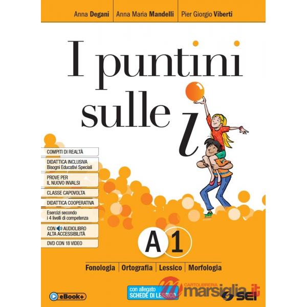 I PUNTINI SULLE I A1 + SCHEDE LESSICO + A2 + S