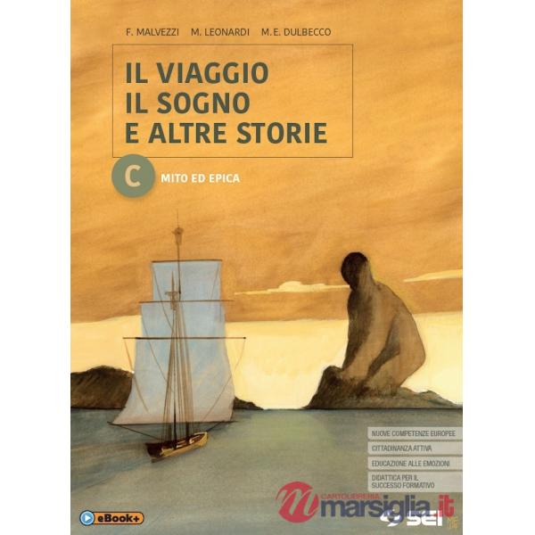 IL VIAGGIO IL SOGNO - TOMO C - MITO ED EPICA