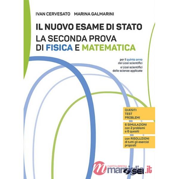 IL NUOVO ESAME DI STATO - LA SECONDA PROVA DI FISICA E MAT.