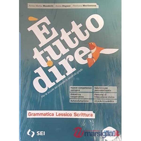E' TUTTO DIRE - VOL. + SCHEMI + DAL TESTO GRAM. + INVALSI ED. AL