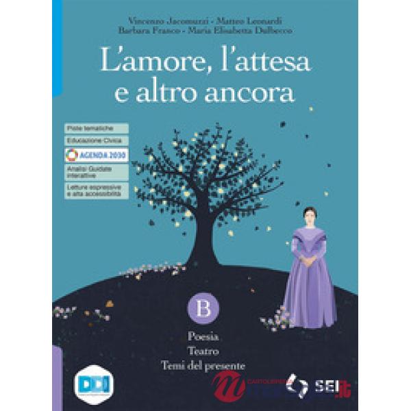 L'AMORE - L'ATTESA - VOL B + L'ALFABETO DELLA POESIA