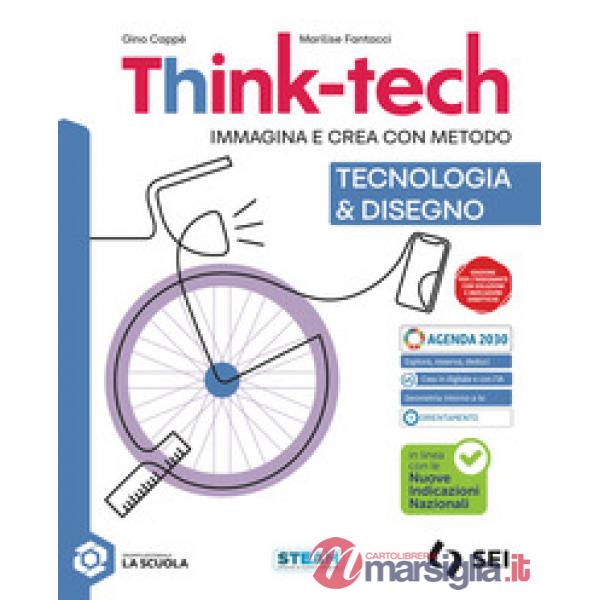 THINK - TECH - TECNOLOGIA + DISEGNO + SCHEDE + INFORM.CREA. ED. AL.