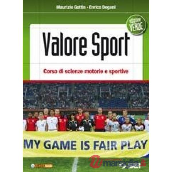 VALORE SPORT - ED. VERDE - CORSO DI SCIENZE MOTORIE E SPORTIVE
