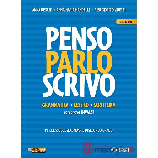 PENSO PARLO SCRIVO - GRAMMATICA LESSICO SCRITTURA CON PROVE INVALSI