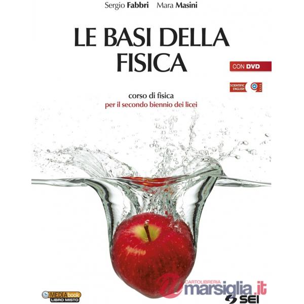 BASI DELLA FISICA (LE) - CORSO DI FISICA PER IL SECONDO BIENNIO DEI LI