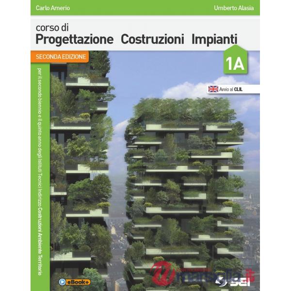 CORSO DI PROGETT. COSTRUZIONI IMPIANTI 1A + 1B + TAV. PROGETTAZIONE-SE
