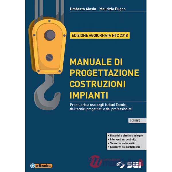 MANUALE DI PROGETT. COSTRUZIONI IMPIANTI + DVD- ED. AGG. NTC 2018 - PR