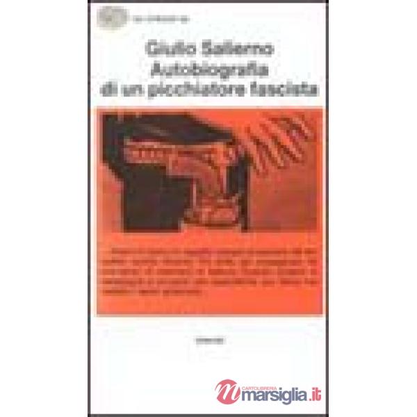 Autobiografia di un picchiatore fascista