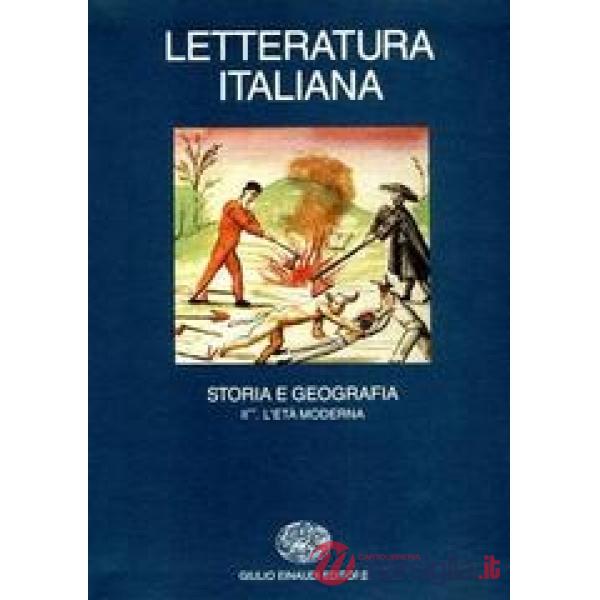 Letteratura italiana. Storia e geografia. Vol. 2/2: L'Età moderna.