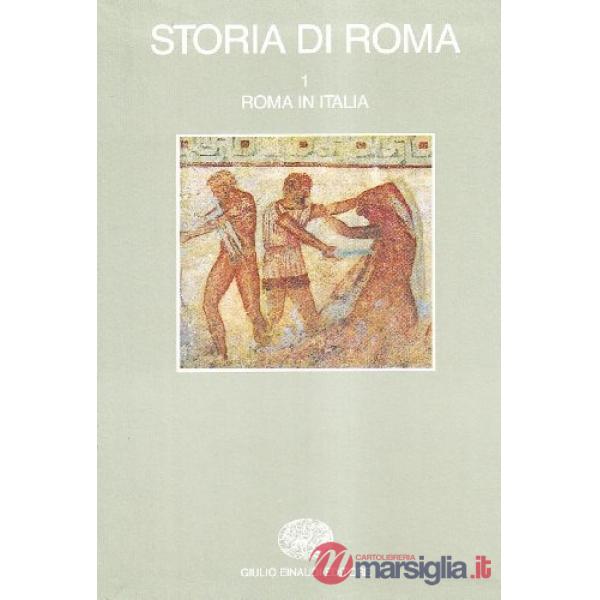 Storia di Roma. Vol. 1: Roma in Italia.