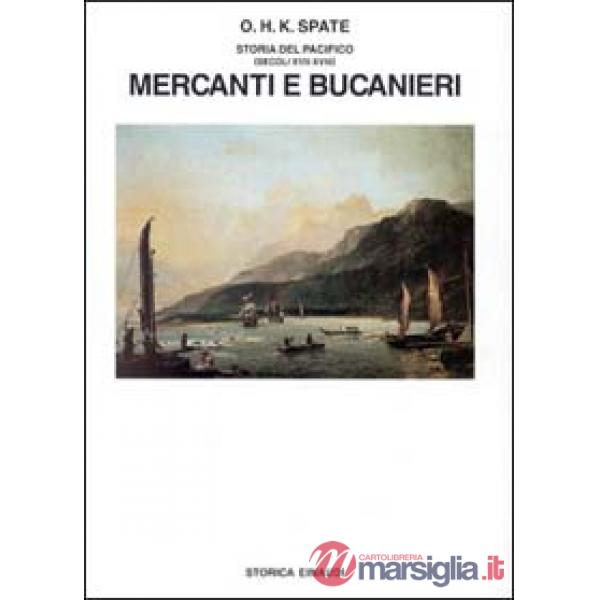 Storia del Pacifico. Vol. 2: Mercanti e bucanieri (Sec. XVII-XVIII)