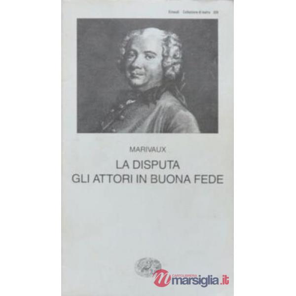 Disputa. Gli attori in buona fede (La)