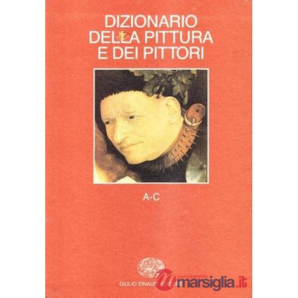 Dizionario della pittura e dei pittori. Vol. 1: A-C.