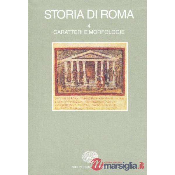 Storia di Roma. Vol. 4: Caratteri e morfologie