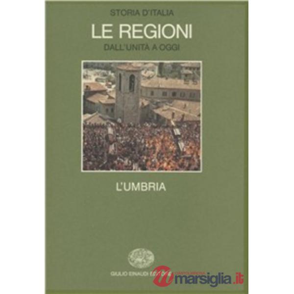 Storia d'Italia. Le regioni dall'Unità ad oggi. Vol. 8: L'Umbria