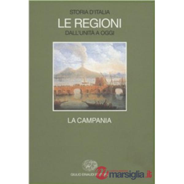 Storia d'Italia. Le regioni dall'Unità ad oggi. Vol. 9: La Campania.