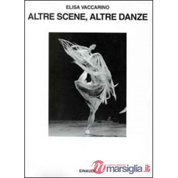 Altre scene, altre danze. Vent'anni di balletto contemporaneo