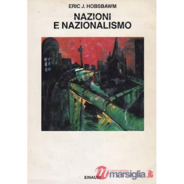 Nazioni e nazionalismo dal 1780. Programma, mito, realtà