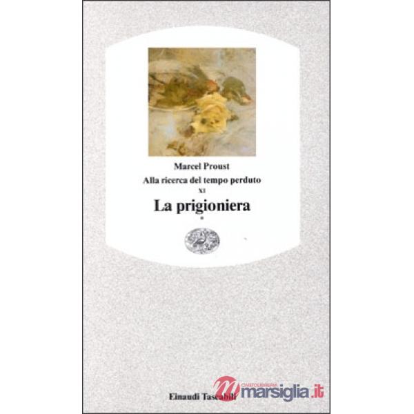 Alla ricerca del tempo perduto. La prigioniera. Vol. 1