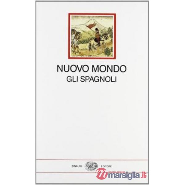 Nuovo mondo. Gli spagnoli (1493-1609)