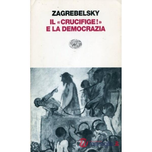 Crucifige e la democrazia (Il)