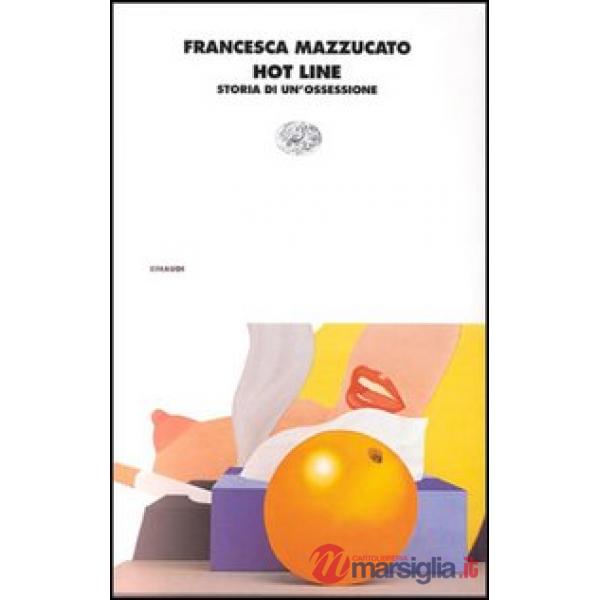 Hot line. Storie di un'ossessione