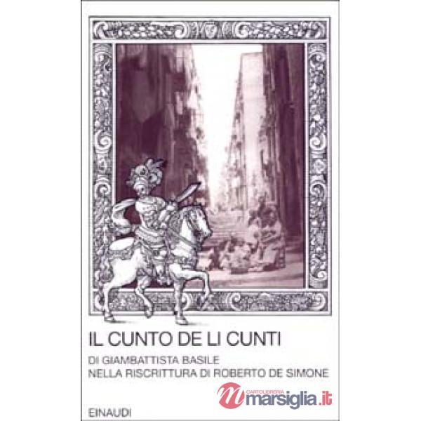 Cunto de li cunti. Riscrittura di Roberto De Simone (Il)