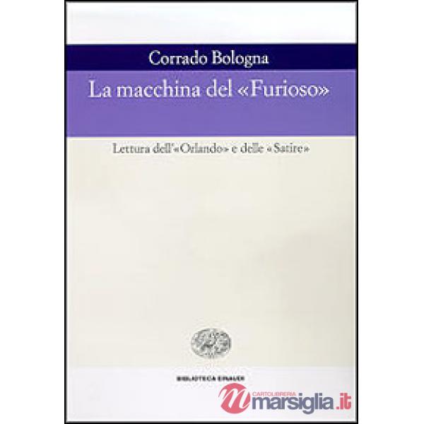 Macchina del «Furioso». Lettura dell'«Orlando» e delle «Satire» (La)