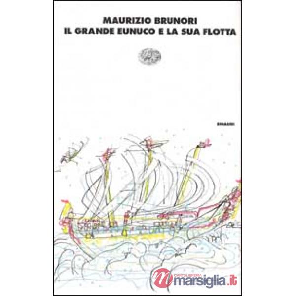 Grande eunuco e la sua flotta (Il)