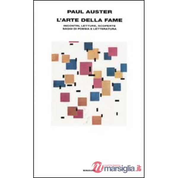 Arte della fame. Incontri, letture, scoperte, saggi di poesia e letteratura (L')