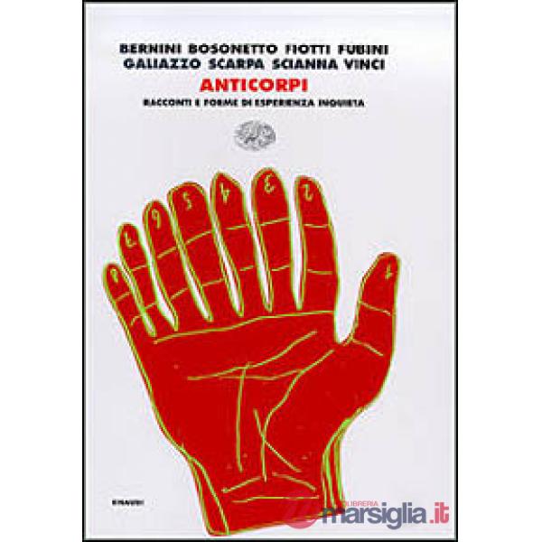 Anticorpi. Racconti e forme di esperienza inquieta