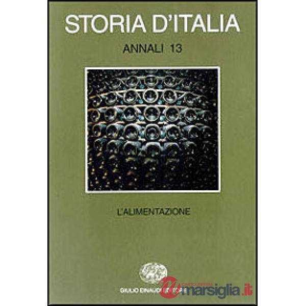 Storia d'Italia. Annali. Vol. 13: L'Alimentazione