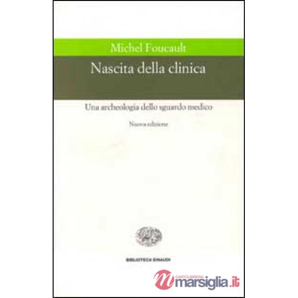 Nascita della clinica. Una archeologia dello sguardo medico