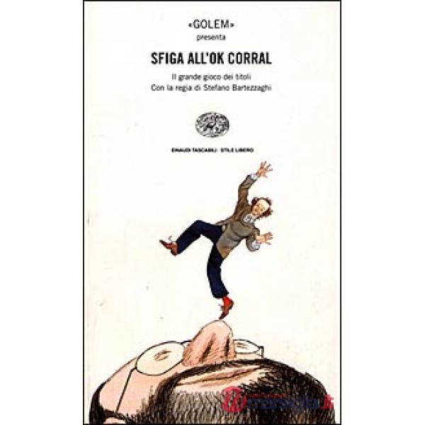 Sfiga all'Ok Corral. Il grande gioco dei titoli