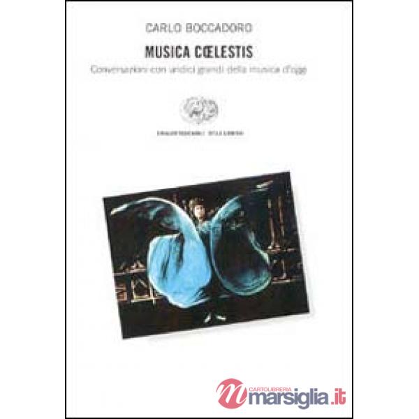 Musica coelestis. Conversazioni con undici grandi della musica d'oggi. Con CD au