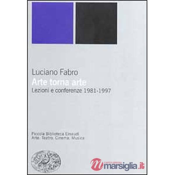 Arte torna arte. Lezioni e Conferenze 1981-1997