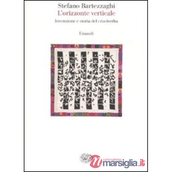 Orizzonte verticale. Invenzione e storia del cruciverba (L')