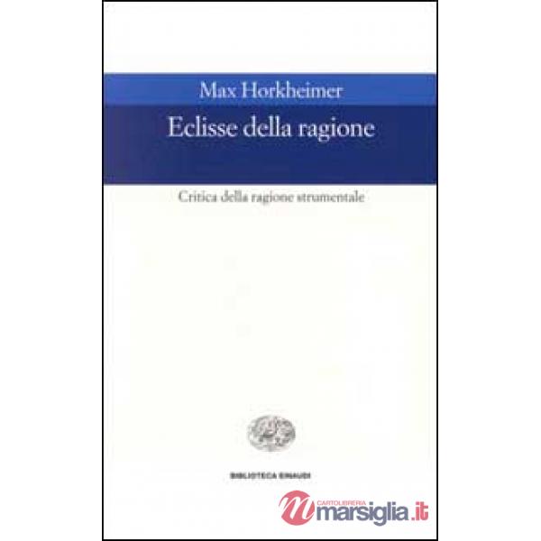 Eclissi della ragione. Critica della ragione strumentale