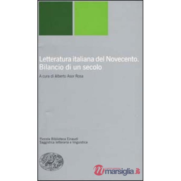 Letteratura italiana del Novecento. Bilancio di un secolo