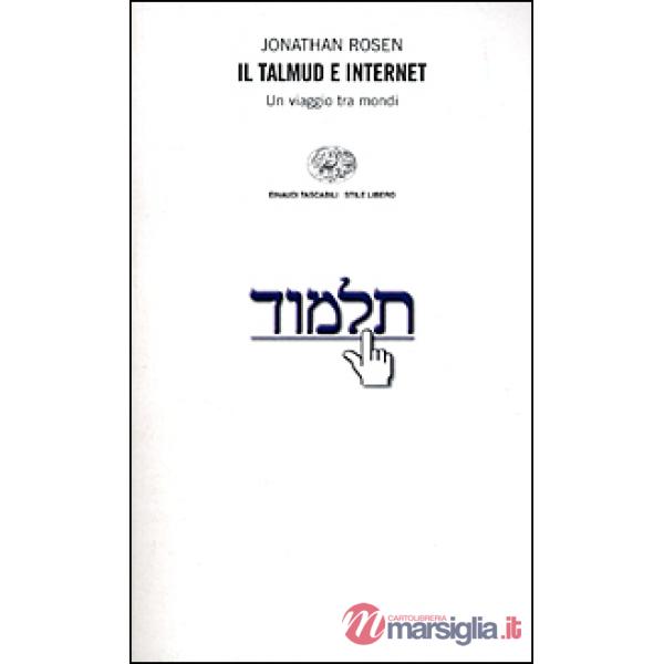 Talmud e Internet. Un viaggio tra mondi (Il)