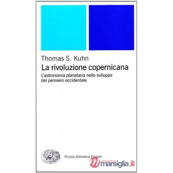 Rivoluzione copernicana. L'astronomia planetaria nello sviluppo del pensiero occidentale (La)