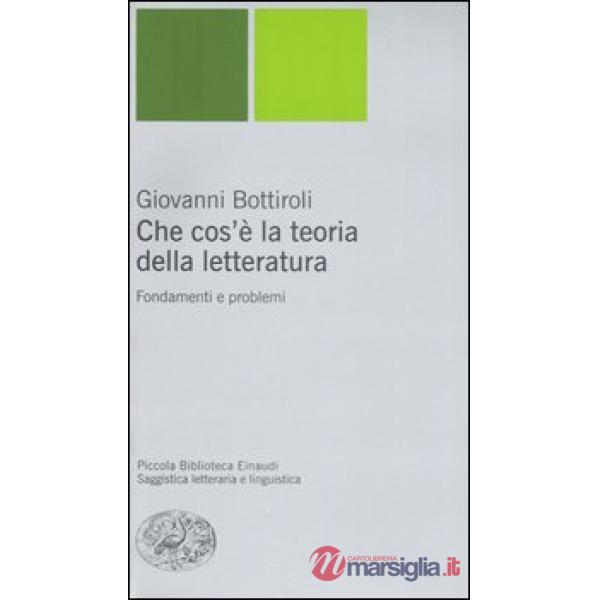 Che cos'è la teoria della letteratura. Fondamenti e problemi