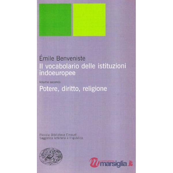 Vocabolario delle istituzioni indoeuropee (Il). Vol. 2: Potere, diritto, religione