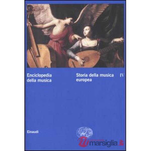 Enciclopedia della musica. Vol. 4: Storia della musica europea.
