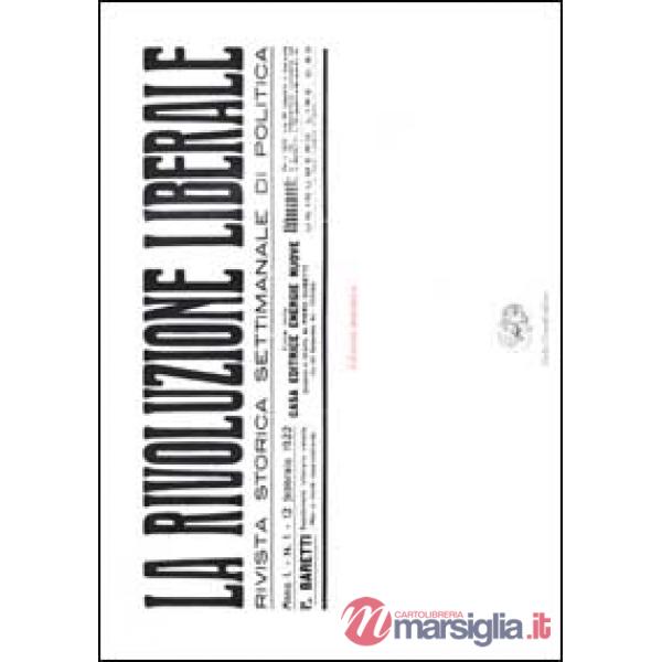 Rivoluzione Liberale. Rivista storica settimanale di politica (La)
