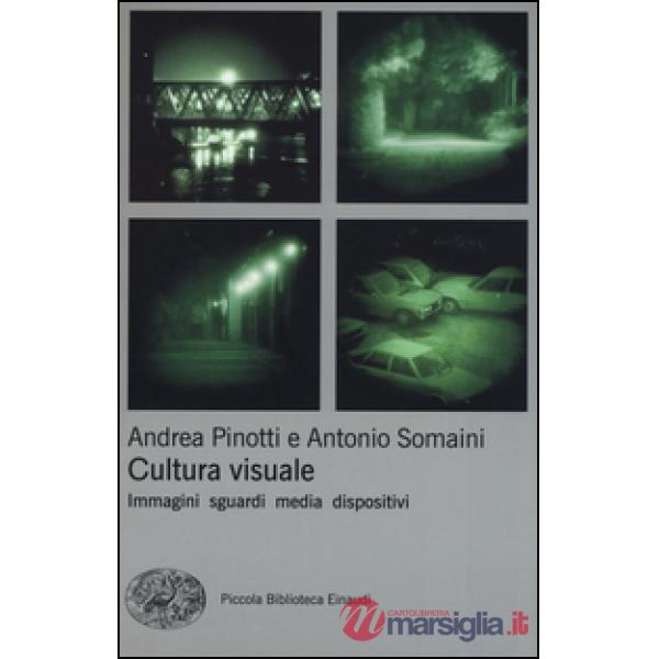 Cultura visuale. Immagini, sguardi, media, dispositivi